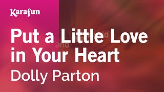 Karaoke Put a Little Love in Your Heart - Dolly Parton *