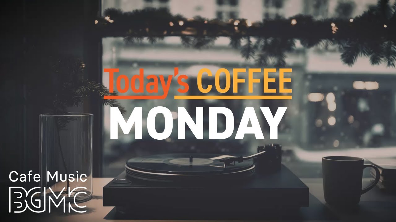 MONDAY COFFEE: Cozy Winter Work Jazz ☕ Relaxing Cafe Music for Study & Focus