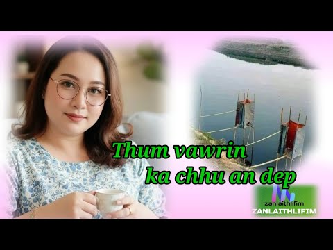 Thum vawrin min dep suau suau mai,nuam tak ani