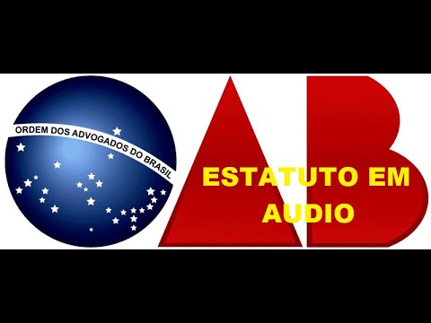 ESTATUTO DA OAB EM ÁUDIO Arts. 1 A 33 ATUALIZADO