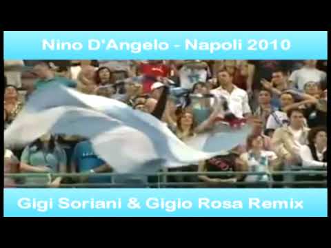Nino D'Angelo - Napoli 2010 (Gigi Soriani & Gigio Rosa Remix)