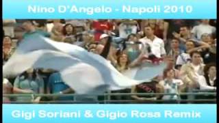 Nino D'Angelo - Napoli 2010 (Gigi Soriani & Gigio Rosa Remix)