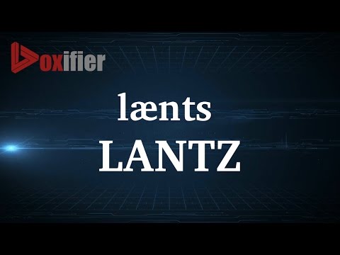 How to Pronunce Lantz in English - Voxifier.com