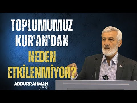 TOPLUMUMUZ NEDEN KUR'AN'DAN ETKİLENMİYOR? | Abdurrahman Ateş (18 Mayıs 2024)