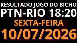 🎯 Resultado do Jogo do Bicho AO VIVO PTN RIO – 18:20 – 10/07/2026 Sexta-feira