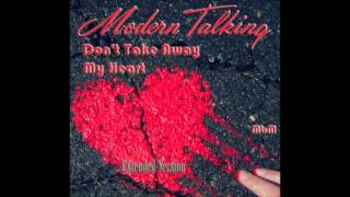 Modern Talking - Don&#39;t Take Away My Heart Extended Version (mixed by Manaev)