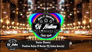 Desire (Remix) - Paulina Rubio ft Nacho (Dj Salva García ft Dj Alex Melero)