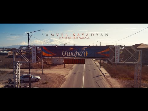 Samvel Sayadyan -  Masis im srti qaxaq / Մասիս իմ սրտի քաղաք