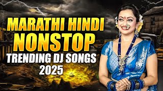 Marathi Hindi Nonstop Trending Dj Songs 