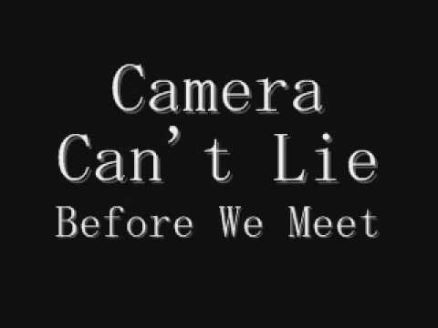 Before We Meet-Camera Can't Lie