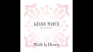 Walk It Down - One Crowded Hour... /// Grand March