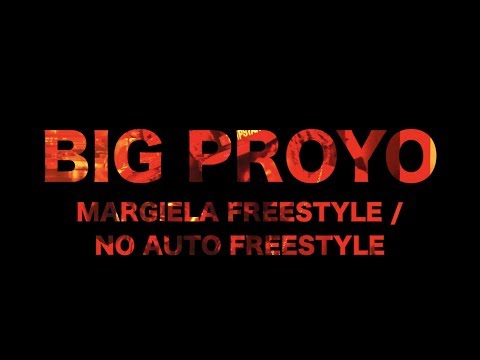Big Proyo - Margiela / No Auto Freestyle