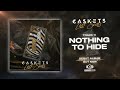 Caskets - Nothing To Hide (OFFICIAL AUDIO STREAM)