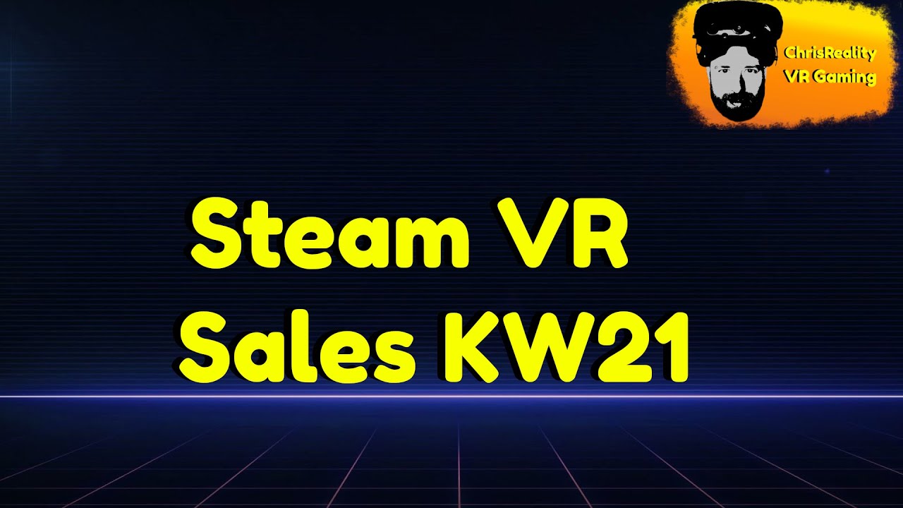 ChrisReality - Steam VR Sales KW 21 deutsch/german
