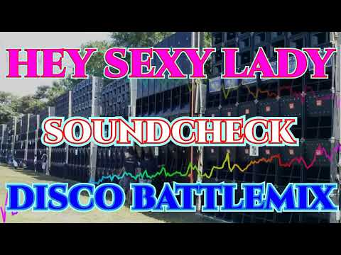 HEY SEXY LADY | DISCOMIX 2024 | SOUNDCHECK BATTLEMIX (MMS) DJ JAYSON ESPANOLA