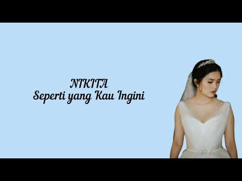 Lirik " Seperti yang Kau Ingini - Nikita"