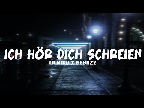 lilmido x Beyazz - „ich hör dich schreien“ [Lyrics]