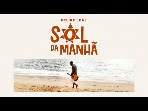 Sol Da Manhã - Felipe Leal