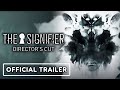 The Signifier: Director's Cut - Official Announcement Trailer