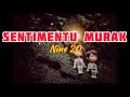Nine 20- SENTIMENTU MURAK (cover) musik jhs lirik