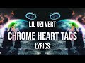 Lil Uzi Vert Chrome Heart Tags Lyrics