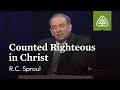 R.C. Sproul: Counted Righteous in Christ
