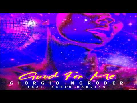 Giorgio Moroder & Karen Harding - Good For Me  (POP MUSIC)