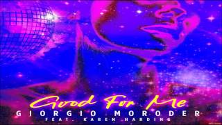 Giorgio Moroder &amp; Karen Harding - Good For Me  (POP MUSIC)