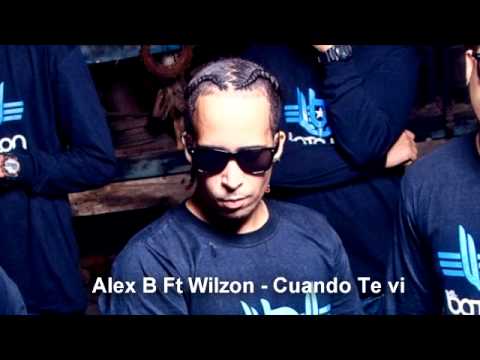 Alex B Ft Wilzon - Cuando Te Vi 2013