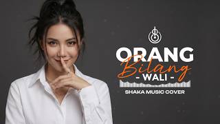 Download lagu ORANG BILANG - WALI  | COVER BY SHAKA MUSIC mp3