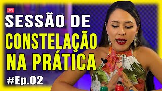 Live #02 - Constelação Familiar na Prática | Sessão ao vivo