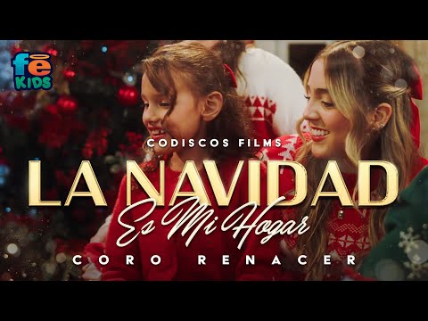La Navidad Es Mi Hogar (Christmas Feels Like Home) - Coro Renacer - Video Oficial