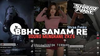 Download lagu BBHC SANAM RE SOUND MENGKANE 2K26 || Virall Tiktok Terbaru mp3