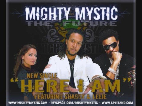 Mighty Mystic "Here I AM" feat Shaggy & Lelie