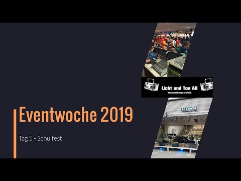EVENTWOCHE Tag 5 / (2) / Schulfest / Licht und Ton AG - GSS Tübingen