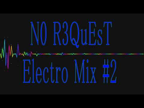 Dj No ReQuEsT- ELECTRO MIX #2