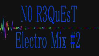 Dj No ReQuEsT- ELECTRO MIX #2