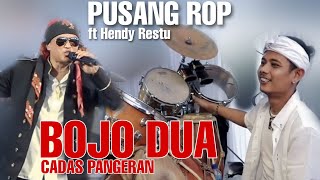 Download lagu BOJO DUA MEDLEY CADAS PANGERAN | PUSANG ROP FT HENDY RESTU mp3