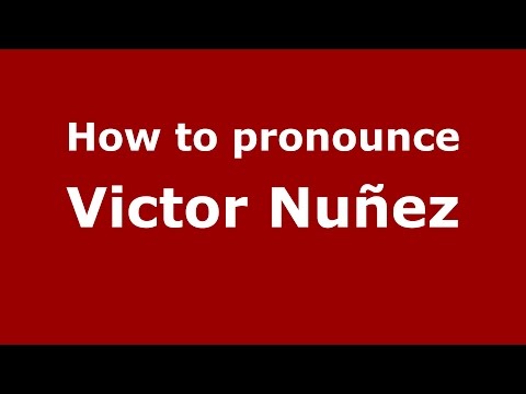 How to pronounce Victor Nuñez (American English/US)  - PronounceNames.com