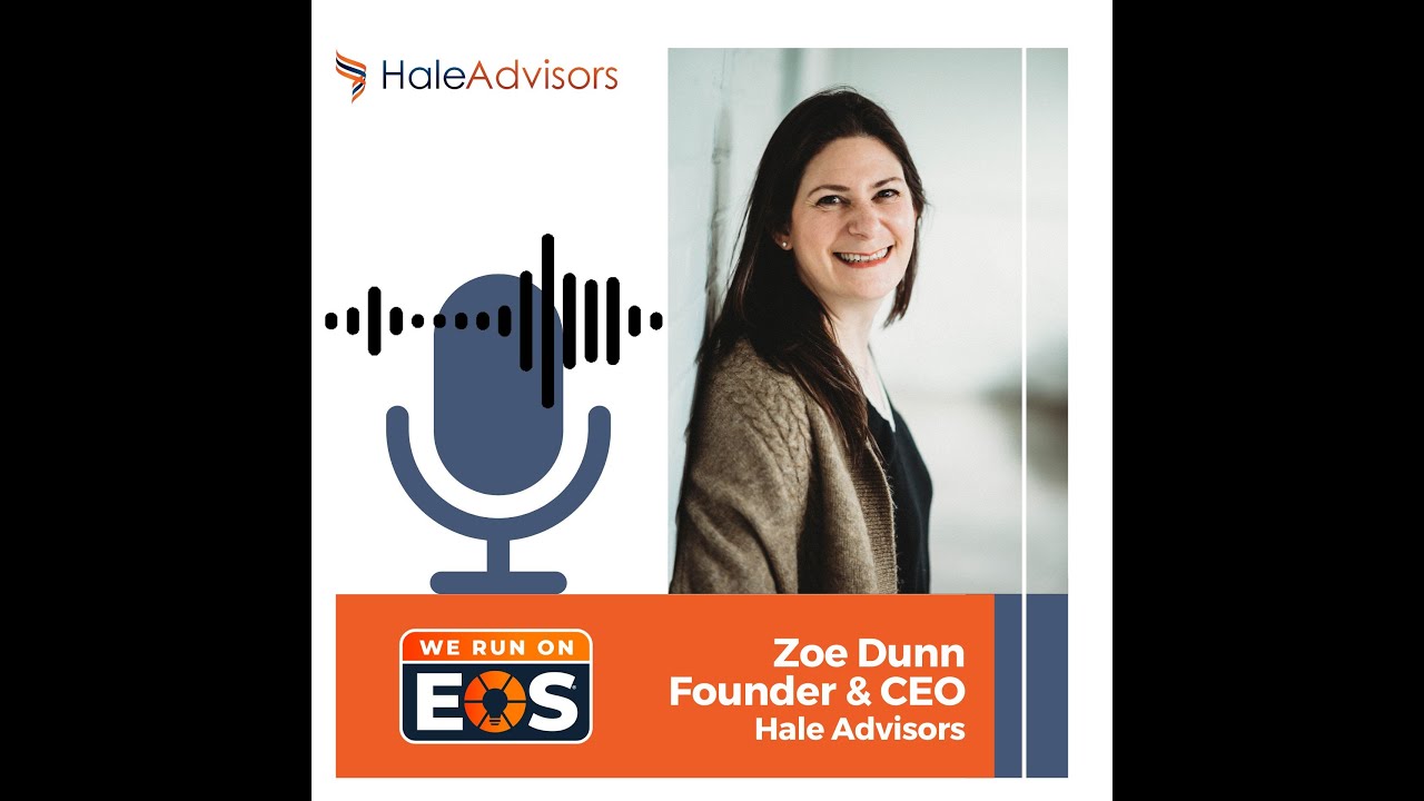 Hale Advisors: Zoe Dunn, Visionary & CEO