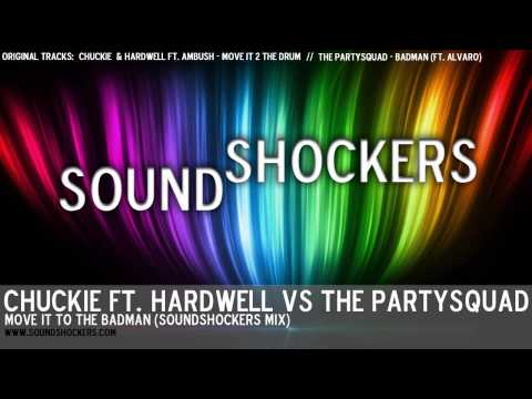 Chuckie ft. Hardwell vs The Partysquad - Move It To The Badman (Soundshockers Mix)