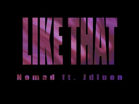LIKE THAT - Nomad x JDLuon ( prod. by Benihana Boy )
