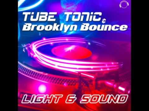 Tube Tonic and Brooklyn Bounce – Light And Sound (Original Dub Mix)