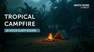 Tropical Campfire - 10 Hours Sleep Sound - Black Screen