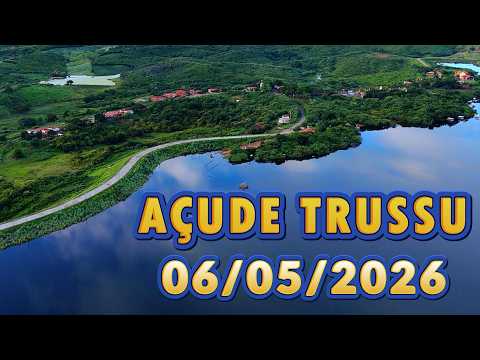 AÇUDE TRUSSU DADOS ATUALIZAÇÃO 06/05/2026 IGUATU CEARÁ