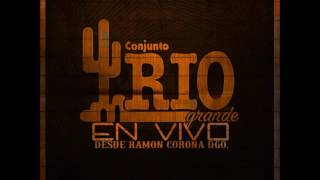 Conjunto Rio Grande - En Vivo [Ramon Corona Dgo] [CD Completo] 2016