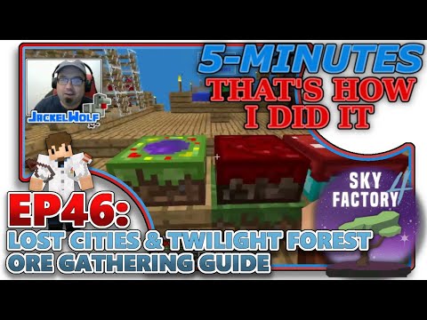 [SKYFACTORY 4] EP46 - LOST CITIES & TWILIGHT FOREST - ORE GATHERING GUIDE