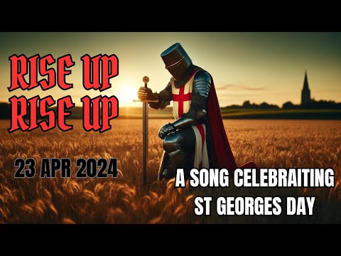 Rise Up, Rise Up, a Patriotic song for St Georges Day