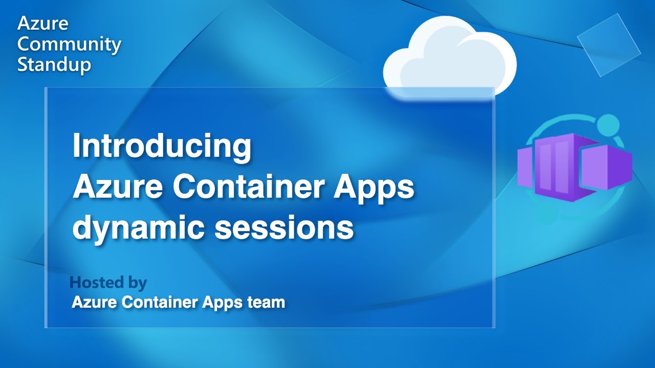 Azure Container Apps Community Standup: Dynamic sessions — code sandboxes at scale