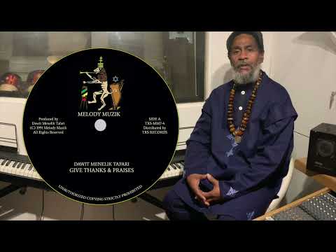 DAWIT MENELIK TAFARI - Give Thanks & Praises